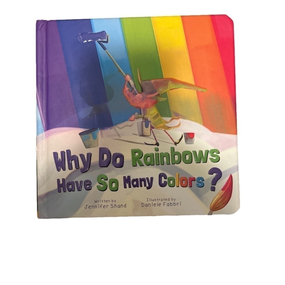 Why Do Rainbows Have So Many Colors? By Jennifer Shand. Hardcover board book